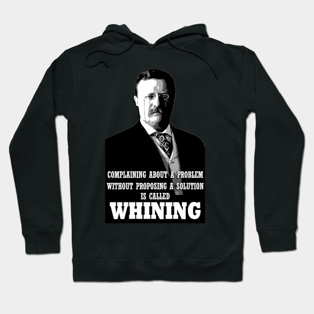 Theodore Roosevelt Quote Hoodie by MonkeyKing